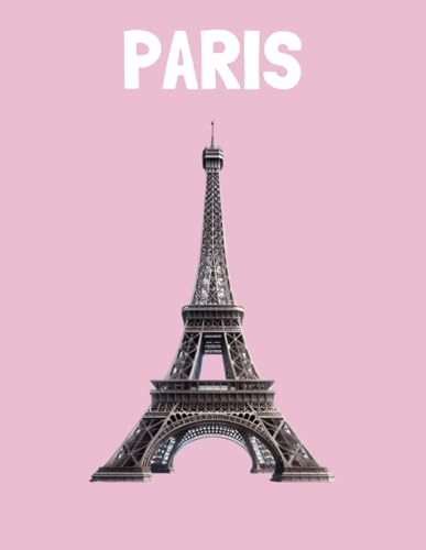 Travel Photo Album - Paris: A Beautiful Scrapbook with Blank Pages for Your Travel Memories