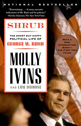 Shrub: The Short But Happy Political Life of George W. Bush