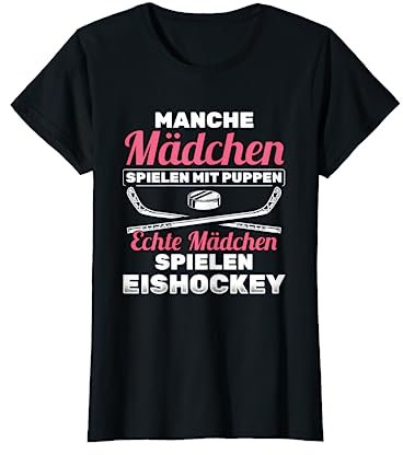Echte Mädchen Spielen Eishockey Hockey Eishockeyspielerin T-Shirt