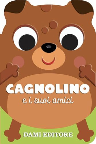 Cagnolino e i suoi amici. Ediz. a colori
