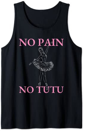 Ballet Dancer No Pain No Tutu Ballet Plie Ballett Tank Top