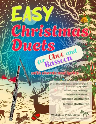 Easy Christmas Duets for Oboe and Bassoon: 25 traditional Christmas Carols arranged for early-stage players with chords and lyrics (Oboe and Bassoon Duets for Beginners and Improvers)