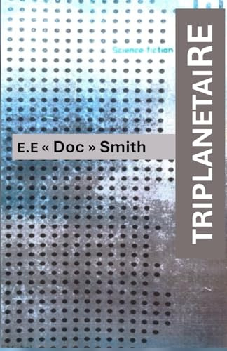 TRIPLANÉTAIRE: Roman de Science fiction de E.E.  Doc  Smith