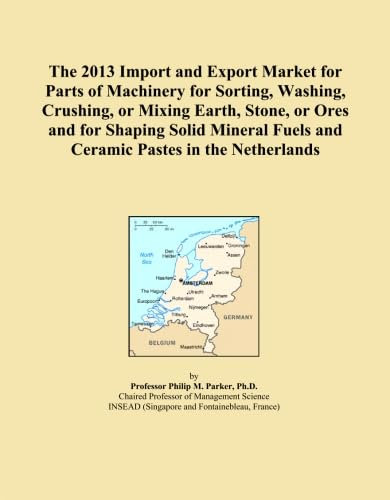 The 2013 Import and Export Market for Parts of Machinery for Sorting, Washing, Crushing, or Mixing Earth, Stone, or Ores and for Shaping Solid Mineral Fuels and Ceramic Pastes in the Netherlands