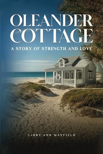 Oleander Cottage: A story of strength and love