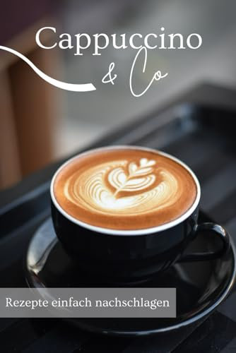 Cappuccino & Co: Kaffeerezepte einfach nachschlagen