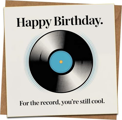 Happy Birthday Card – Retro Vinyl Record Design, “For the record, you’re still cool” – 145mm x 145mm – Funny Music Lover Greeting – Includes Kraft Envelope