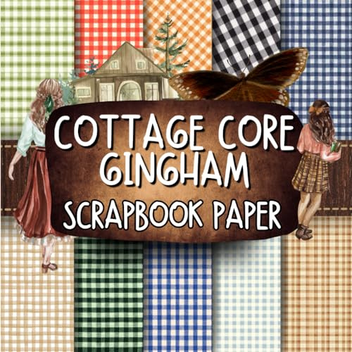 Cottage core Gingham scrapbook paper: Double-Sided Decorative craft Papers for Wrapping, Junk Journals & Mixed Media, Card Making and more