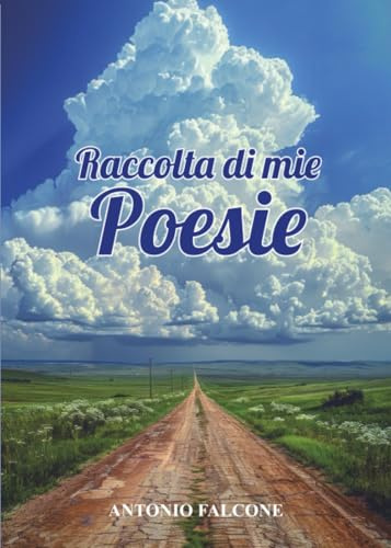 Raccolta di mie Poesie. CompenDIO: i pensieri del cuore