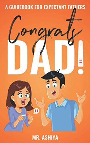 Congrats Dad!: A Guidebook For Expectant Fathers