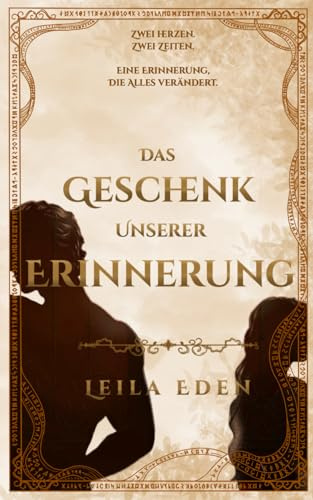Das Geschenk unserer Erinnerung: Ein Fantasy-Roman (Die Geheimnisse des Schicksals, Band 1)