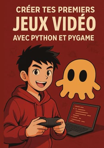 Python facile pour les Ados – Tome 2 : Crée tes jeux vidéo en Python avec Pygame: Apprendre à coder en s’amusant (guide complet pour débutants)