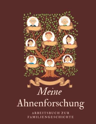 Meine Ahnenforschung | Arbeitsbuch zur Familiengeschichte: Ahnentafeln, Rechercheprotokolle und 7 Generationen-Übersicht zum Ausfüllen, im großen 8,5x11 Format (ca. A4)