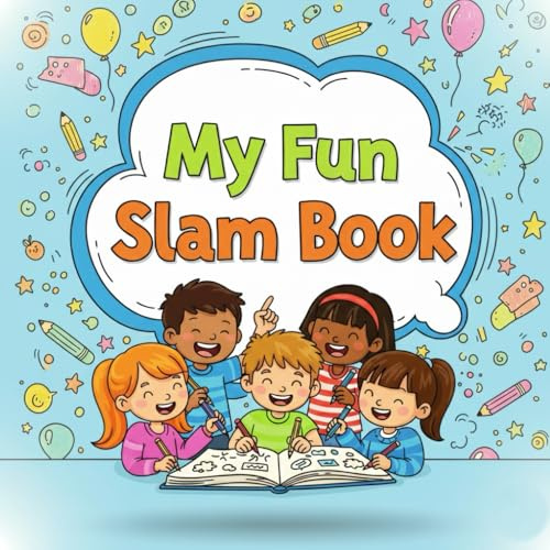 My Fun Slam Book: A Colorful Journal of Friends, Memories & Smiles