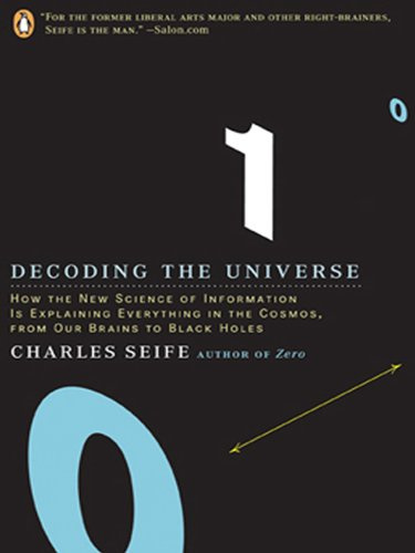Decoding the Universe: How the New Science of Information Is Explaining Everything in the Cosmos, fromOur Brains to Black Holes: How the New Science of ... the Cosmos, fromOur Brains to Black Holes