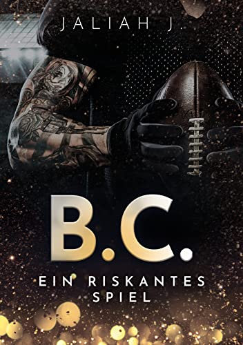 B.C. 1: Football Romance : Ein riskantes Spiel