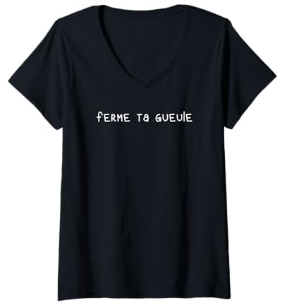 Donna Ferme Ta Gueule Maglietta con Collo a V