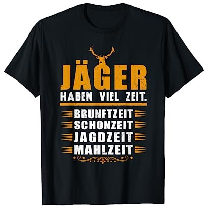 Jäger haben viel Zeit - lustiges Jäger T-Shirt