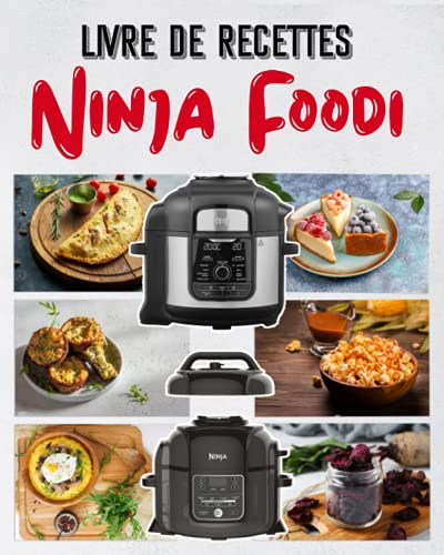Livre de recettes ninja: Le guide pratique pour débuter avec votre multicuiseur avec + 35 recettes pour maximiser l'utilisation de votre foodi au quotidien