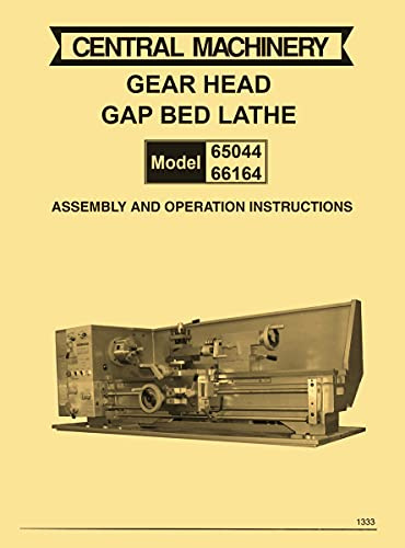 Central Machinery 12x 36 13x 40 Metal Lathe Models 65044, 66164 Owner Instruction & Parts Manual