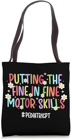 Fine Motor Skills Pediatric PT Pediatric Physical Therapist Tote Bag
