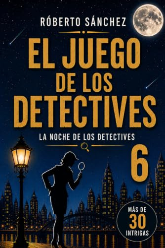 El Juego de los Detectives 6: (Volumen 6 de la Serie)