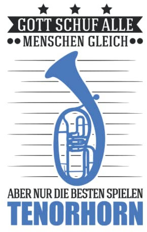 Tenorhorn Notizbuch: Tenorhorn Gott Tenorhornist Tenorhornspieler / 6X9 Zoll / 120 Linierte Seiten