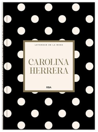Carolina Herrera: XXXIII (Leyendas de la Moda I)