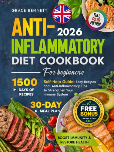 ANTI-INFLAMMATORY DIET COOKBOOK FOR BEGINNERS: A Self-Help Guide: 1,500 Days of Super Easy Recipes, Science-Backed Anti-Inflammatory Insights, and a ... and Strengthen Your Immune System