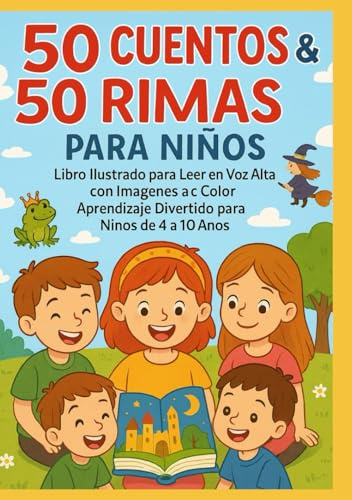 50 Cuentos & 50 Rimas para Niños | Libro Ilustrado para Leer en Voz Alta con Imágenes a Color | Aprendizaje Divertido para Niños de 4 a 10 Años