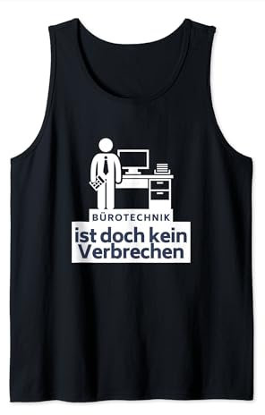Bürotechnik ist doch kein Verbrechen | Deutsches Meme Tank Top