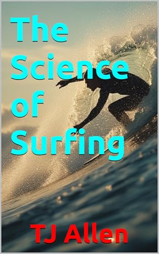 The Science of Surfing (The Science of Everything Book 87)