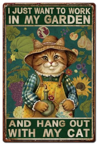 SUPERDANT Cat Metal Signs I Just Want to Work in My Garden and Hang Out with My Cat Tin Sign Funny Signs and Plaque for Garden Metal Wall Plaque for Home Living Room Bar Man Cave Gift