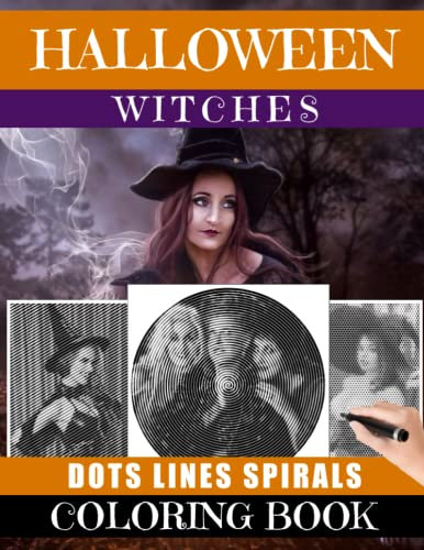 Halloween Witches Dots Lines Spirals Coloring Book: Impressive Diagonal Line, Swirls Coloring Pages For Women And Men Stress Relieving | Perfect Halloween Present!
