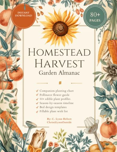 Homestead Harvest Garden Almanac: Companion Planting Chart, Plant Profiles & Fillable Garden Planner (B&W Interior)