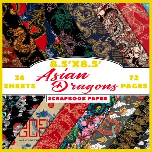 Asian Dragons Scrapbook Paper: Beautiful Pattern Scrapbooking For Collage, Decoupage, Origami And Junk Journal | 72 Pages With 36 Decorative Sheets Inside