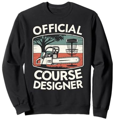 Joueur de Disc-Golf Amusant, Concepteur Officiel du Parcours de Disc-Golf Sweatshirt