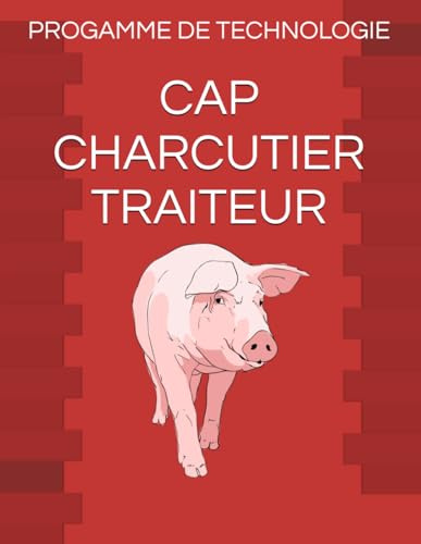 PROGRAMME DE TECHNOLOGIE CAP CHARCUTIER TRAITEUR