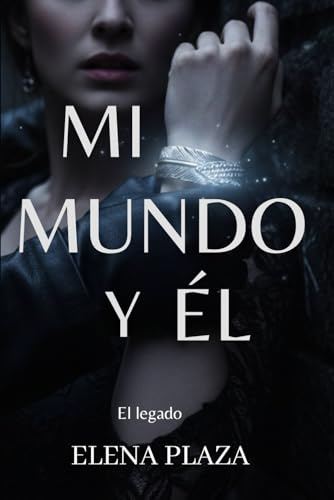 Mi mundo y él: Novela de fantasía romántica