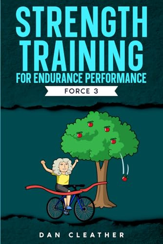 Strength Training for Endurance Performance: Force 3