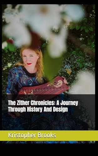 The Zither Chronicles: A Journey Through History And Design