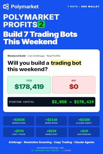 Polymarket Profits 2 - Build 7 Trading Bots This Weekend: Arbitrage, Resolution Scanning, Copy Trading, and Claude AI Agents. The $178K Wallet Playbook.