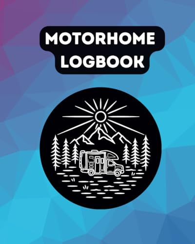 Motorhome Logbook: Travel Journal - Motorhome Journal - Travel Diary for Campsites - Camping Lifestyle Logbook