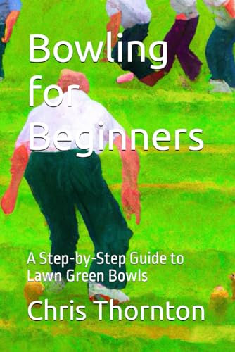 Bowling for Beginners: A Step-by-Step Guide to Lawn Green Bowls