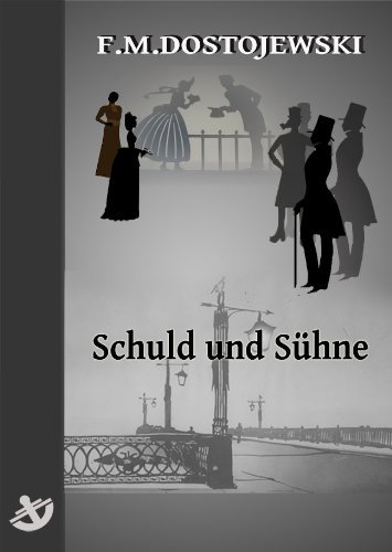 Schuld und Sühne - Vollständige Ausgabe, speziell für digitale Lesegeräte