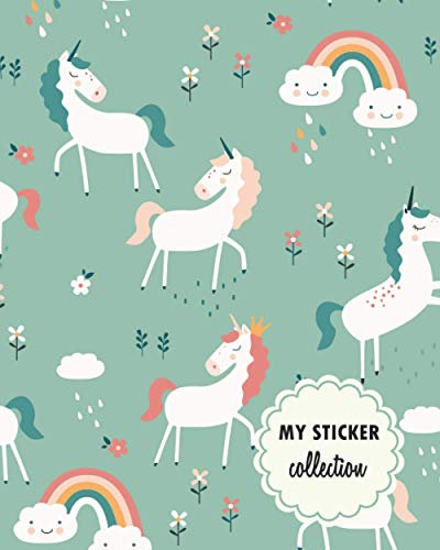 My Sticker Collection: Blank Sticker Book Sticker Album Cute Unicorns Theme 8x10 100 Pages (Blank Sticker Book for Girls, Band 1)