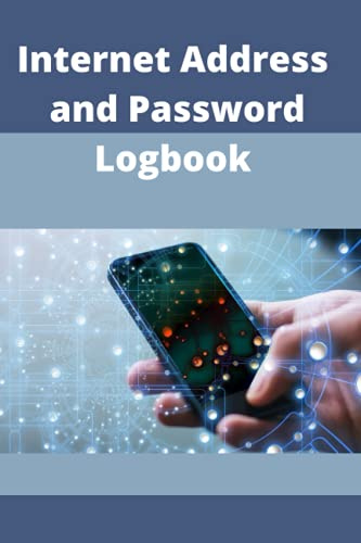 Internet Address and Password Logbook: Keeping Passwords on a Sheet of Paper or in a Notebook Might Work Best for Some People. (Internet Address & Password Logbook)