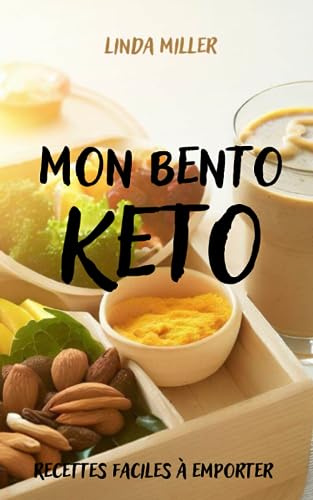 Mon bento Keto: Recettes faciles à emporter