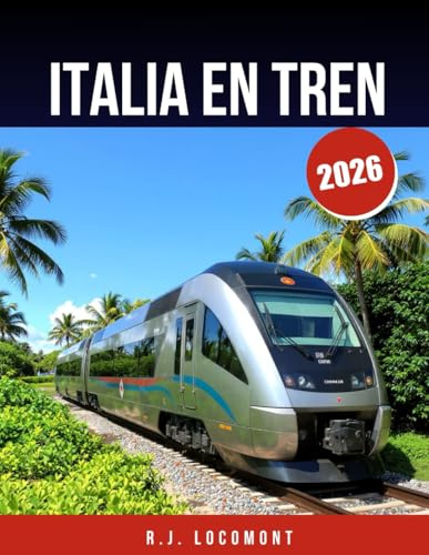 ITALIA EN TREN 2026: La guía definitiva para viajar en tren a Venecia, Roma y la costa Amalfitana: rutas panorámicas, secretos locales y consejos útiles.