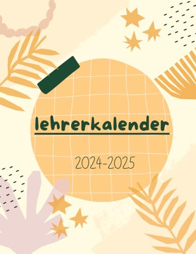 Lehrer Akademischer Planer 2024 2025: Seiten für Schülerdaten, Noten der Schüler / Stundenpläne, Sitzpläne, Zensurenlisten, Ferienkalender und mehr